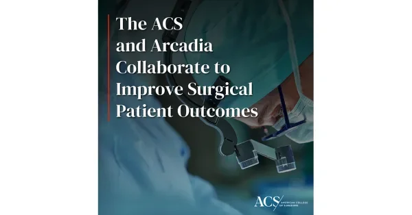 American College of Surgeons and Arcadia Collaborate to Improve Surgical Patient Outcomes